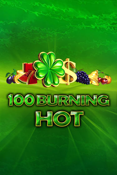 100 Burning Hot демо игра онлайн | GMSlots Казино бесплатно