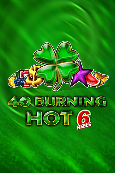 40 Burning Hot 6 Reels демо игра онлайн | GMSlots Казино бесплатно