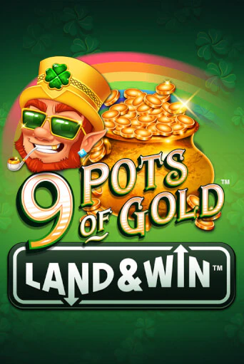 9 Pots of Gold Land & Win™ демо игра онлайн | GMSlots Казино бесплатно