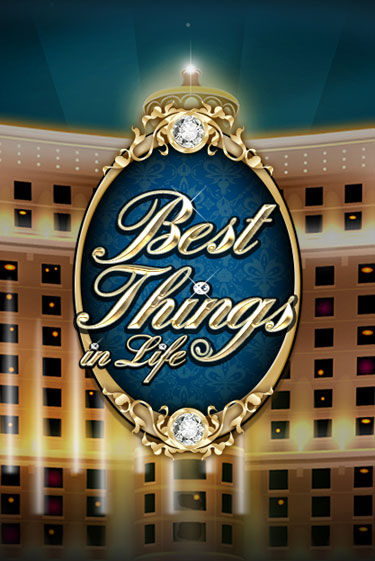 Best Things in life демо игра онлайн | GMSlots Казино бесплатно