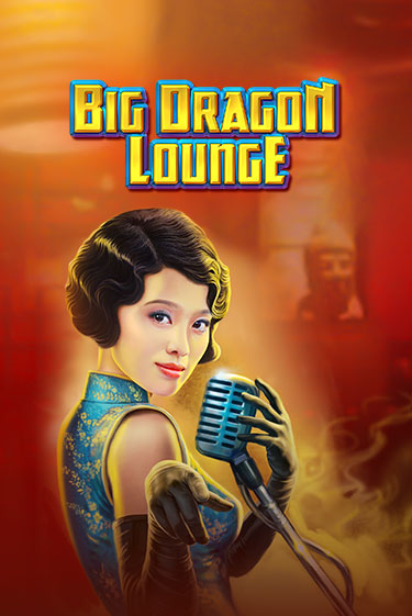 Big Dragon Lounge демо игра онлайн | GMSlots Казино бесплатно