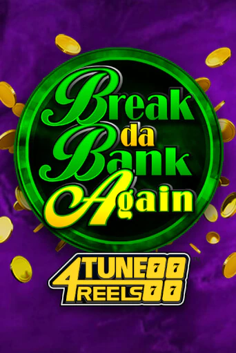 Break Da Bank Again 4Tune Reels демо игра онлайн | GMSlots Казино бесплатно