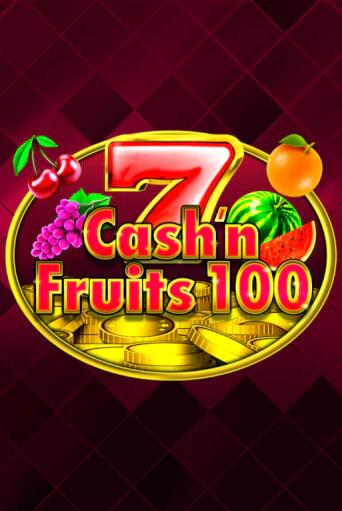Cash'n Fruits 100 демо игра онлайн | GMSlots Казино бесплатно