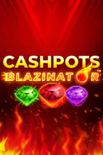 Cashpots Blazinator демо игра онлайн | GMSlots Казино бесплатно