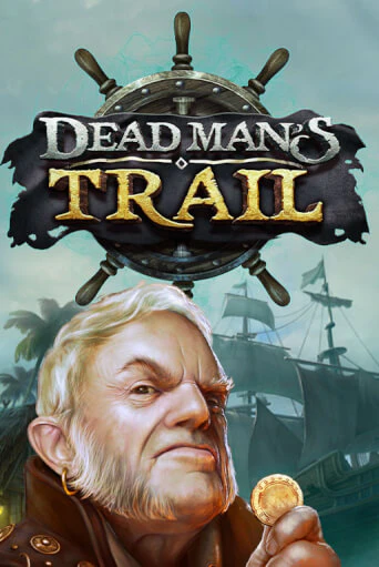Dead Man's Trail демо игра онлайн | GMSlots Казино бесплатно