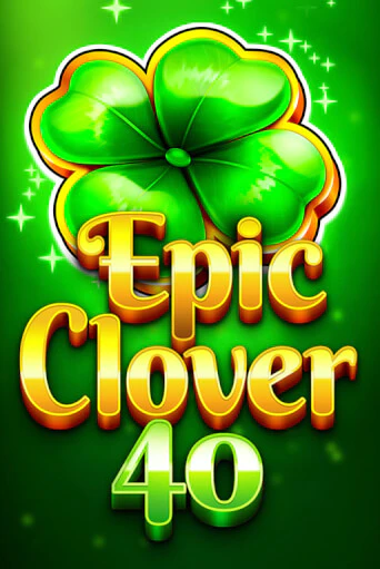 Epic Clover 40 демо игра онлайн | GMSlots Казино бесплатно