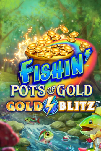 Fishin' Pots of Gold™: Gold Blitz™ демо игра онлайн | GMSlots Казино бесплатно