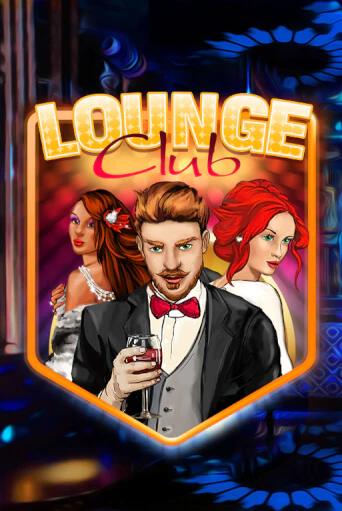Lounge Club демо игра онлайн | GMSlots Казино бесплатно