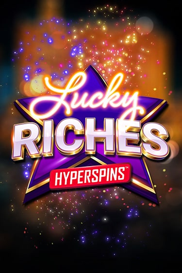 Lucky Riches: Hyperspins демо игра онлайн | GMSlots Казино бесплатно