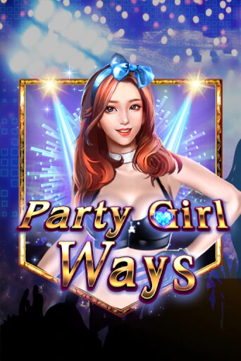 Party Girl Ways демо игра онлайн | GMSlots Казино бесплатно