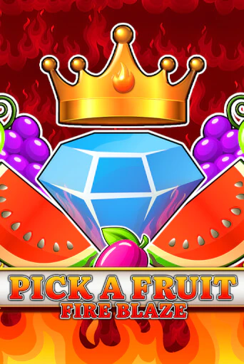Pick a Fruit - Fire Blaze демо игра онлайн | GMSlots Казино бесплатно