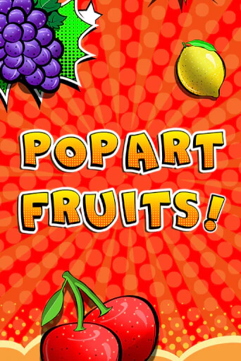 Pop Art Fruits демо игра онлайн | GMSlots Казино бесплатно