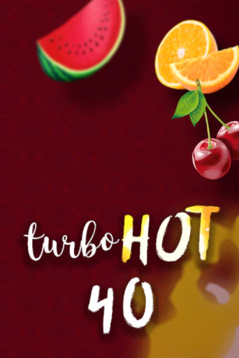 Turbo Hot 40 демо игра онлайн | GMSlots Казино бесплатно
