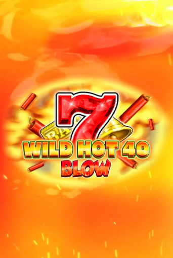 Wild Hot 40 Blow демо игра онлайн | GMSlots Казино бесплатно