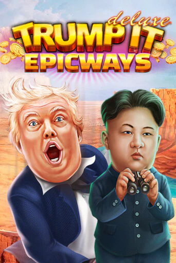 Trump It Deluxe EPICWAYS демо игра онлайн | GMSlots Казино бесплатно